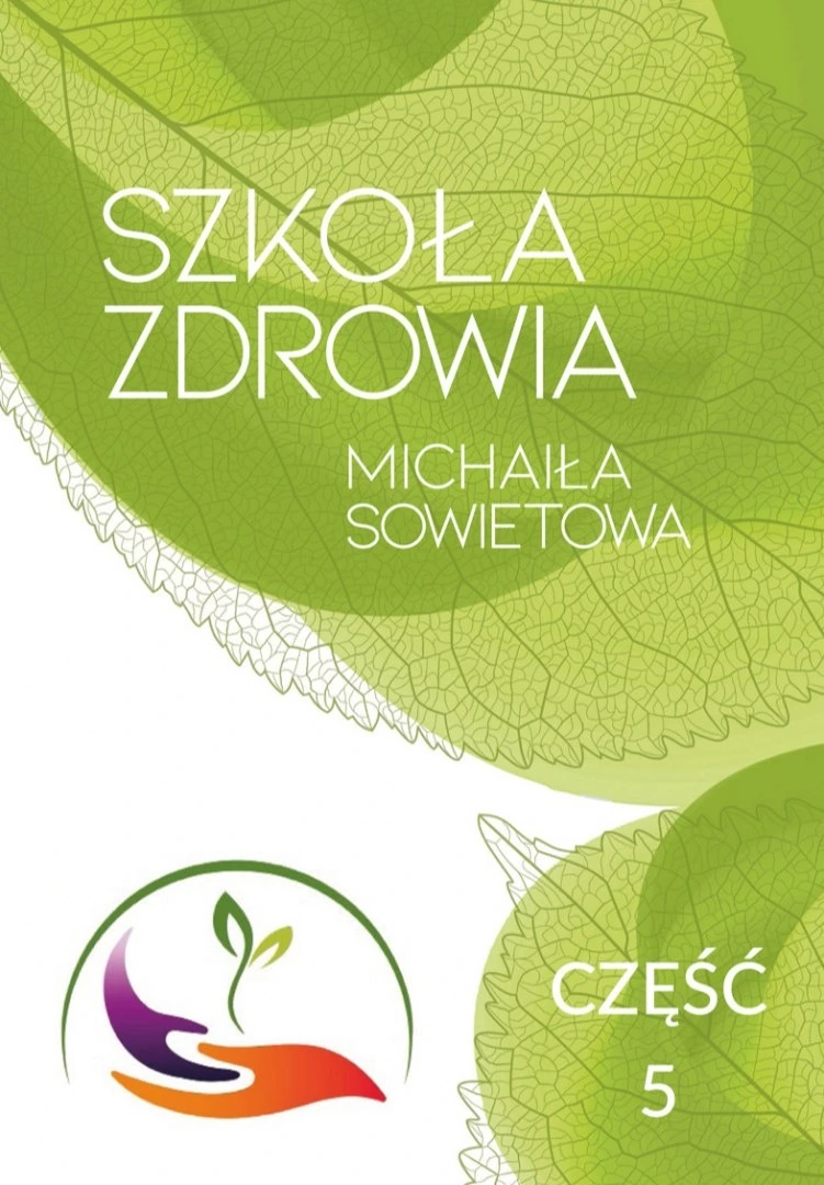 Okładka książki Szkoła Zdrowia Michaiła Sowietowa. Część 5 — Michaił Sowietow
