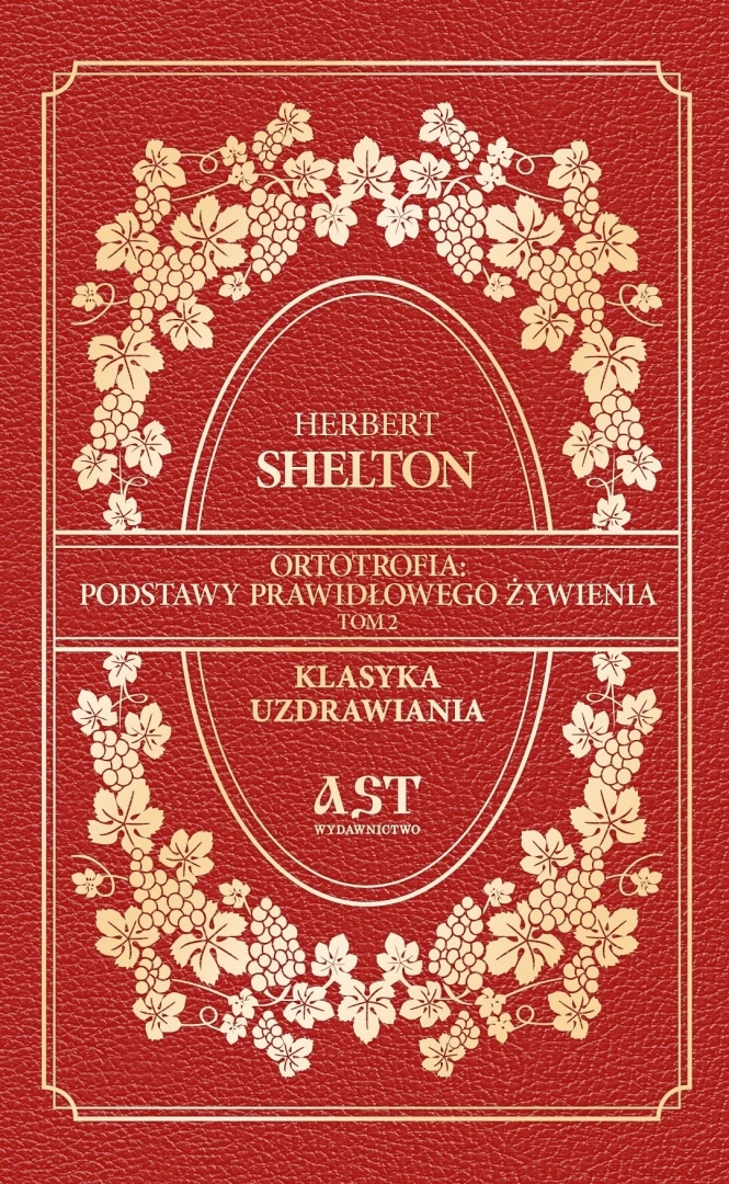 Okładka książki Ortotrofia: podstawy prawidłowego żywienia. Tom 2 — Herbert Shelton